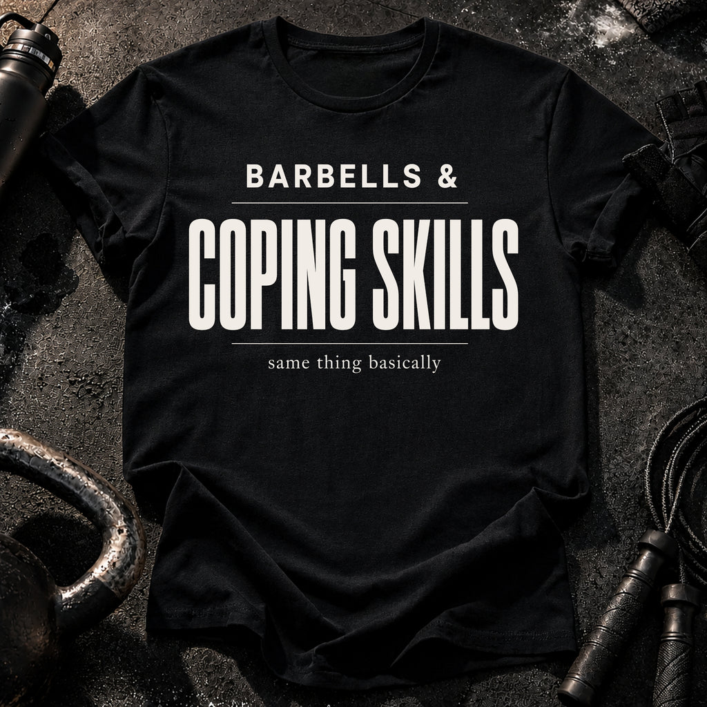 Barbells & Coping Skills T-Shirt