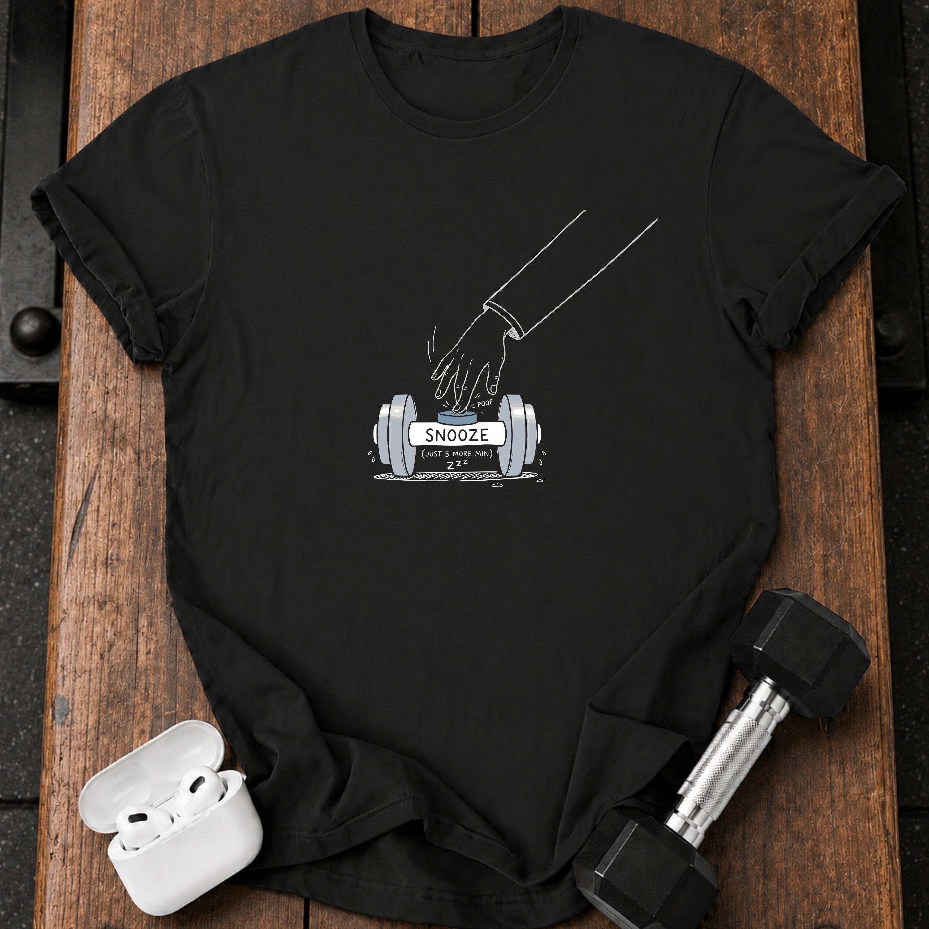 SNOOZE (JUST 5 MORE MIN) T-Shirt