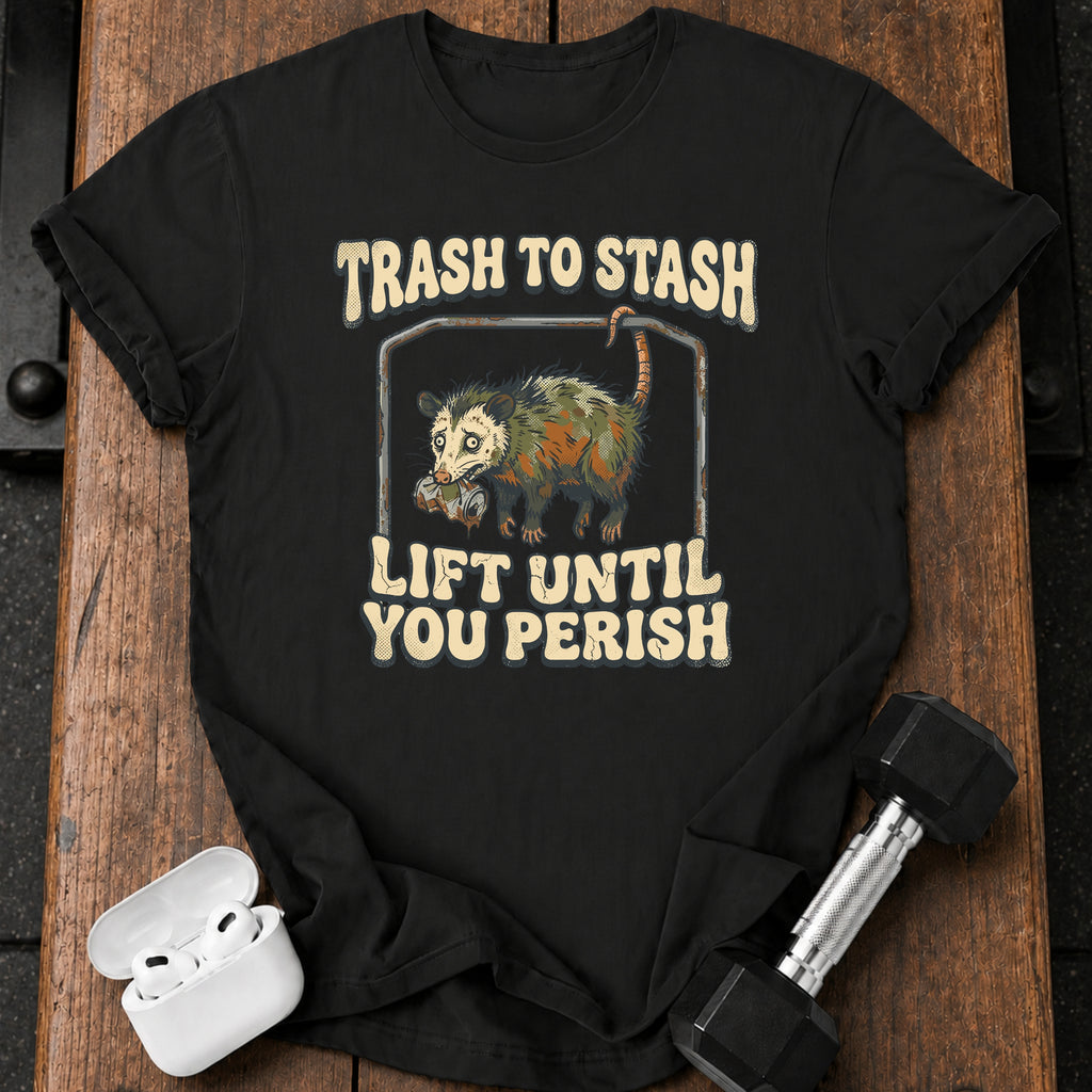 Lift Until Perish T-Shirt