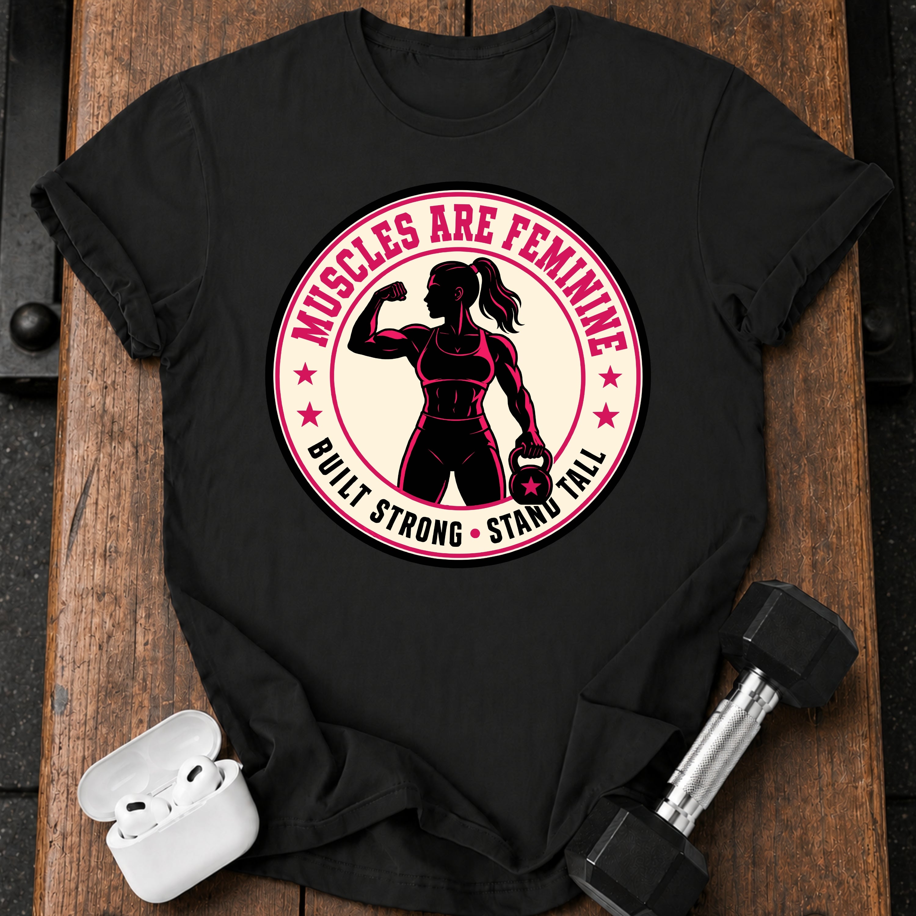 Muscles Are Feminine T-Shirt