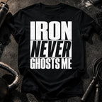 Iron Never Ghosts T-Shirt