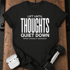 Until Thoughts Quite Down T-Shirt