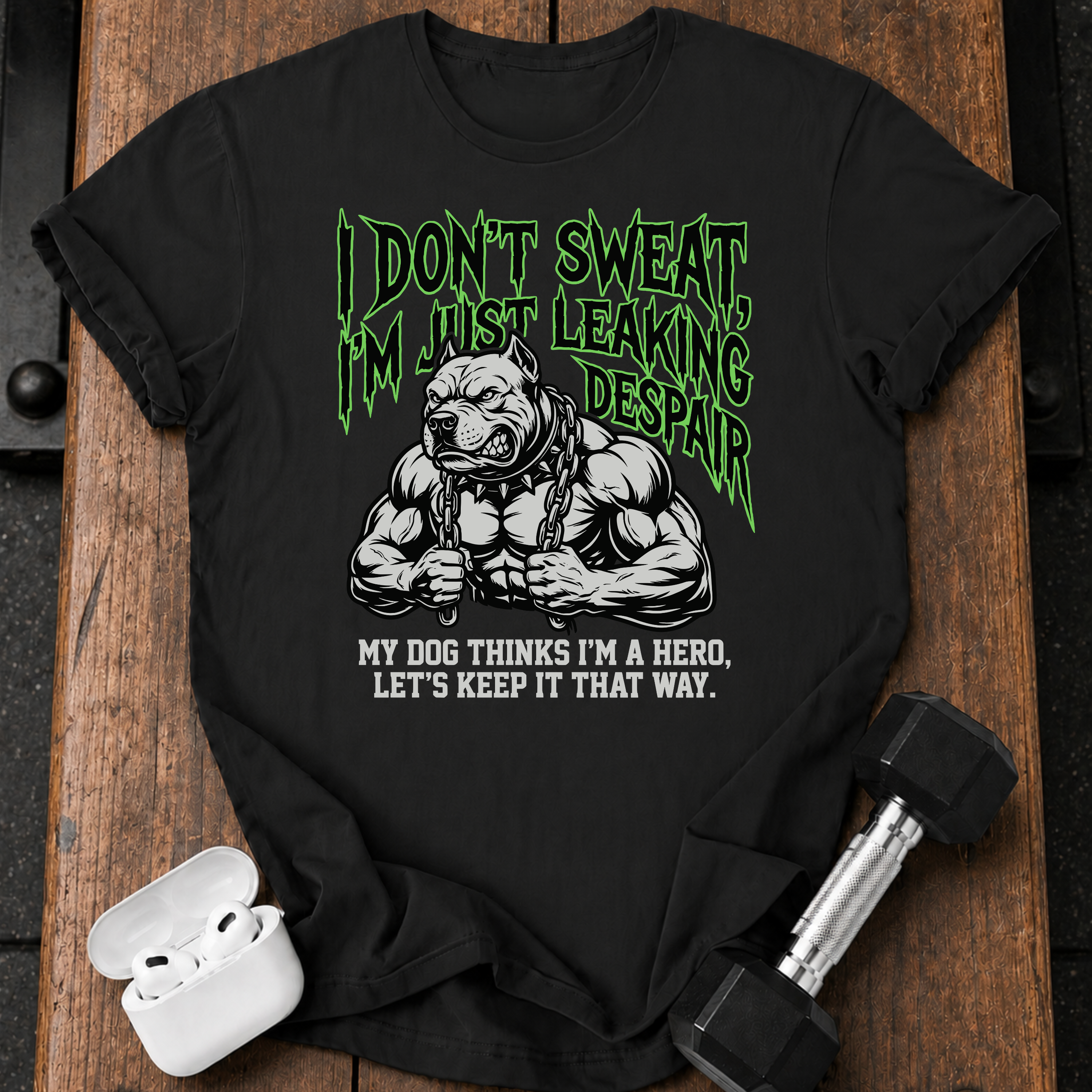 I Don’t Sweat T-Shirt
