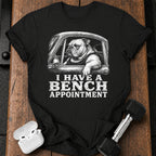 Bench Press Appointment T-Shirt