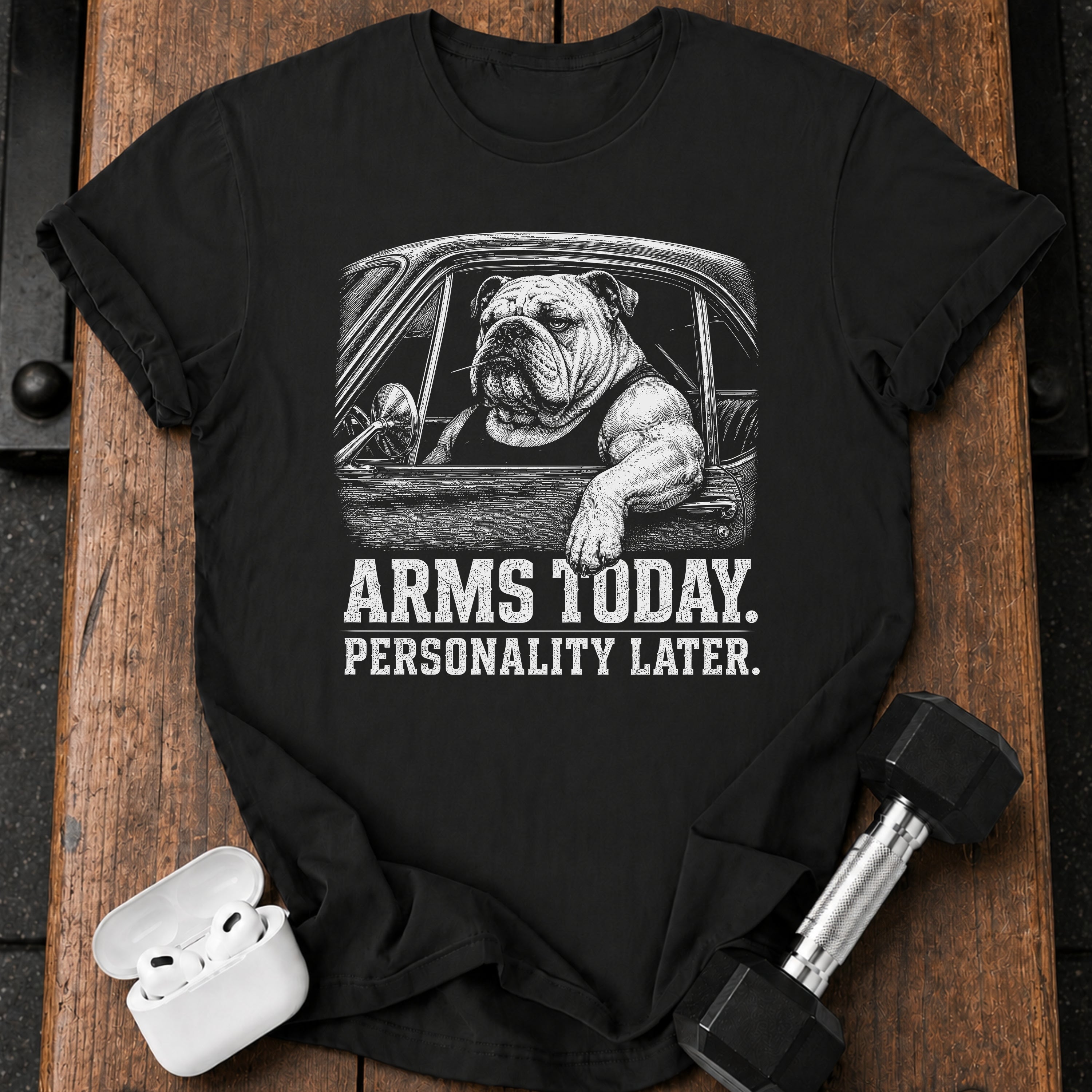 Arms Today Personality Later T-Shirt