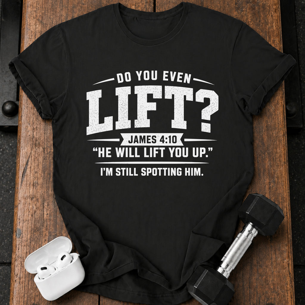 He Will Lift You Up T-Shirt