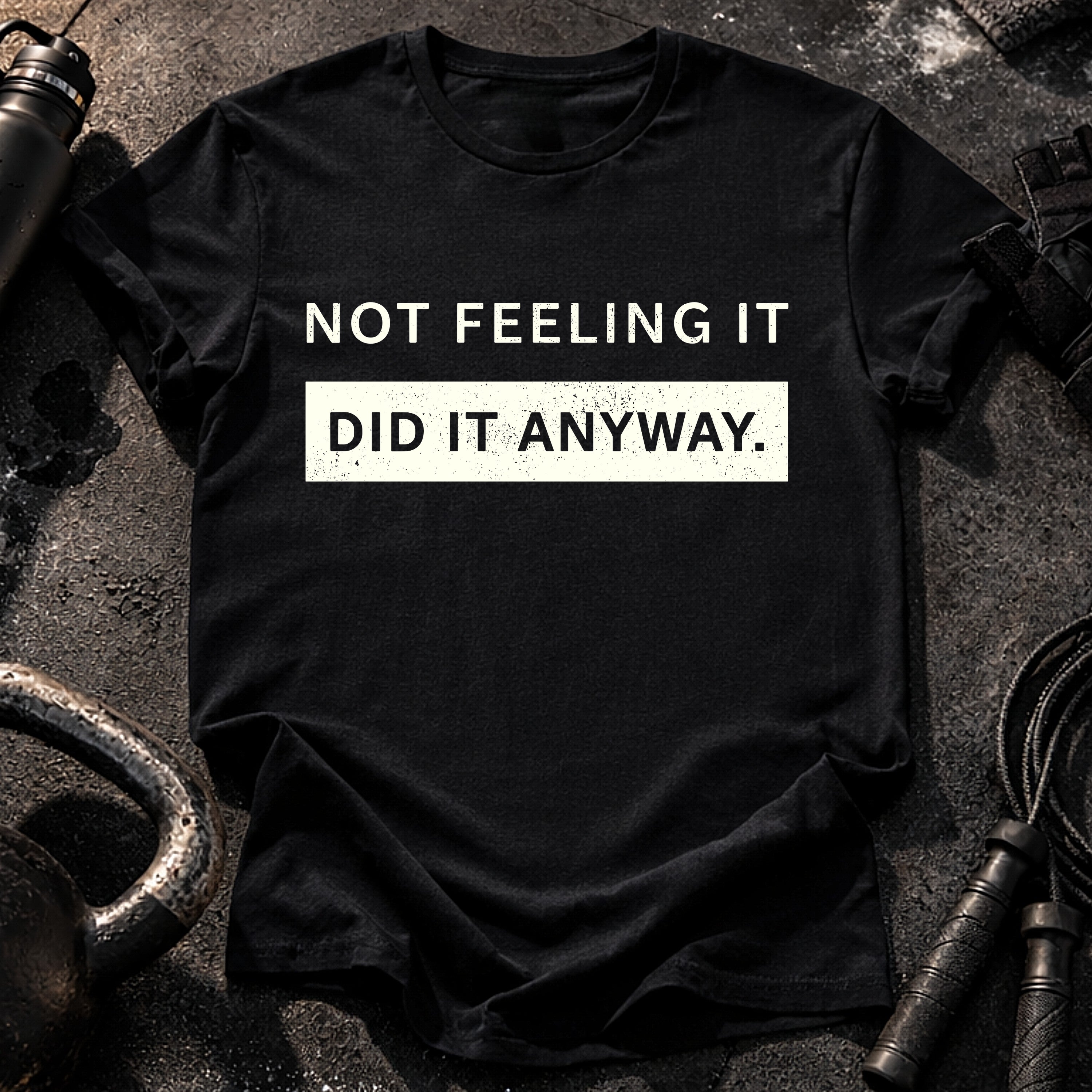 Did It Anyway T-Shirt