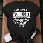 Workout Then Rest T-Shirt