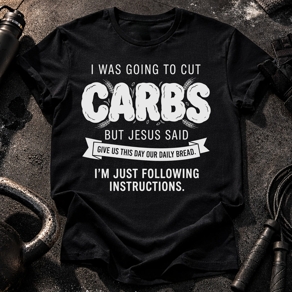Cut Carbs Not Today T-Shirt