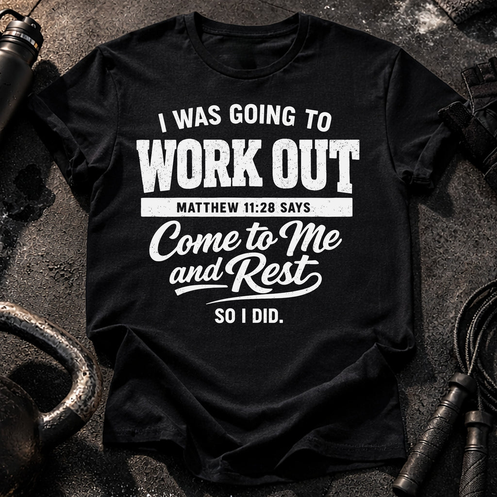Workout Then Rest T-Shirt