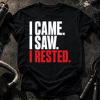 I Came I Rested T-Shirt