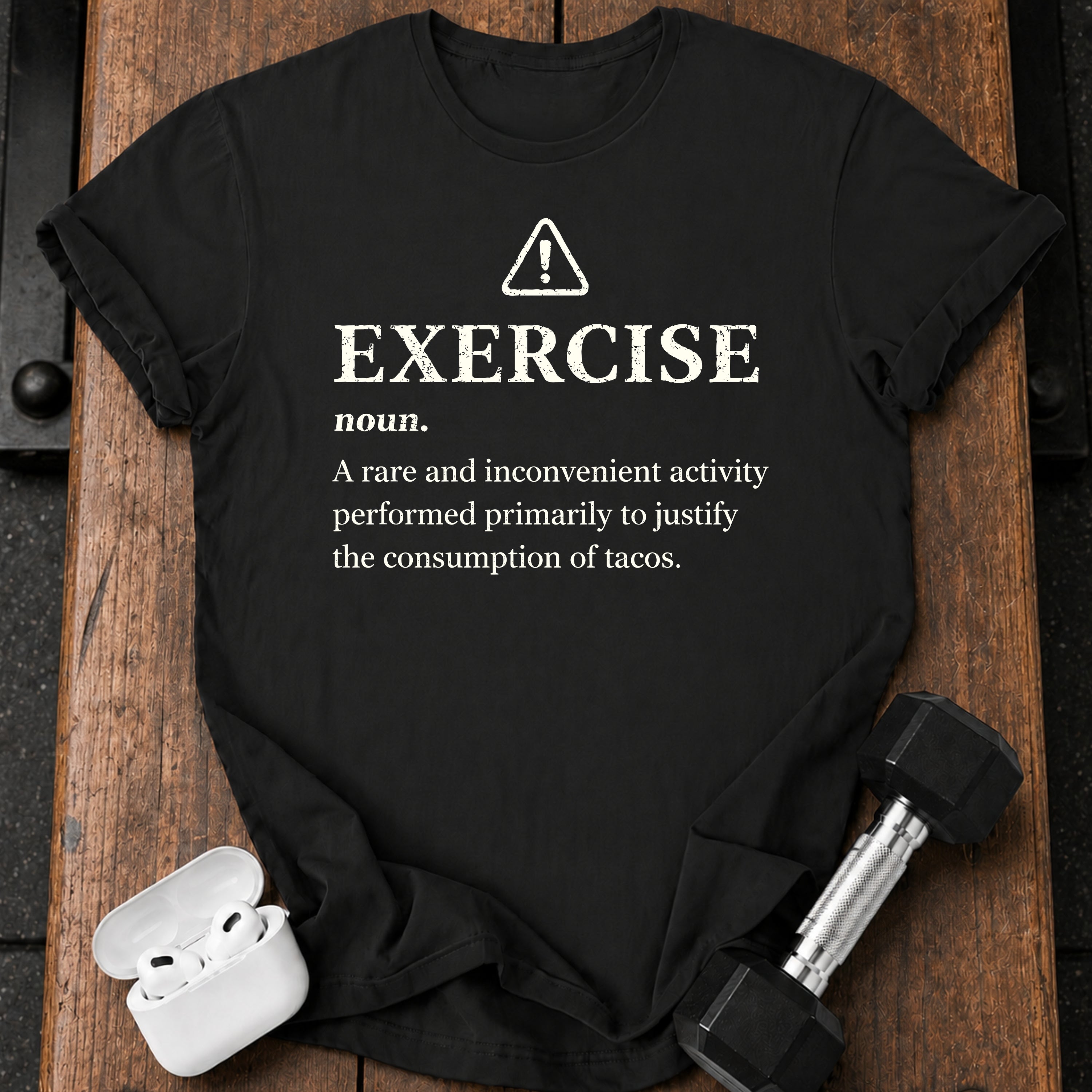 Exercise Justifies Tacos T-Shirt