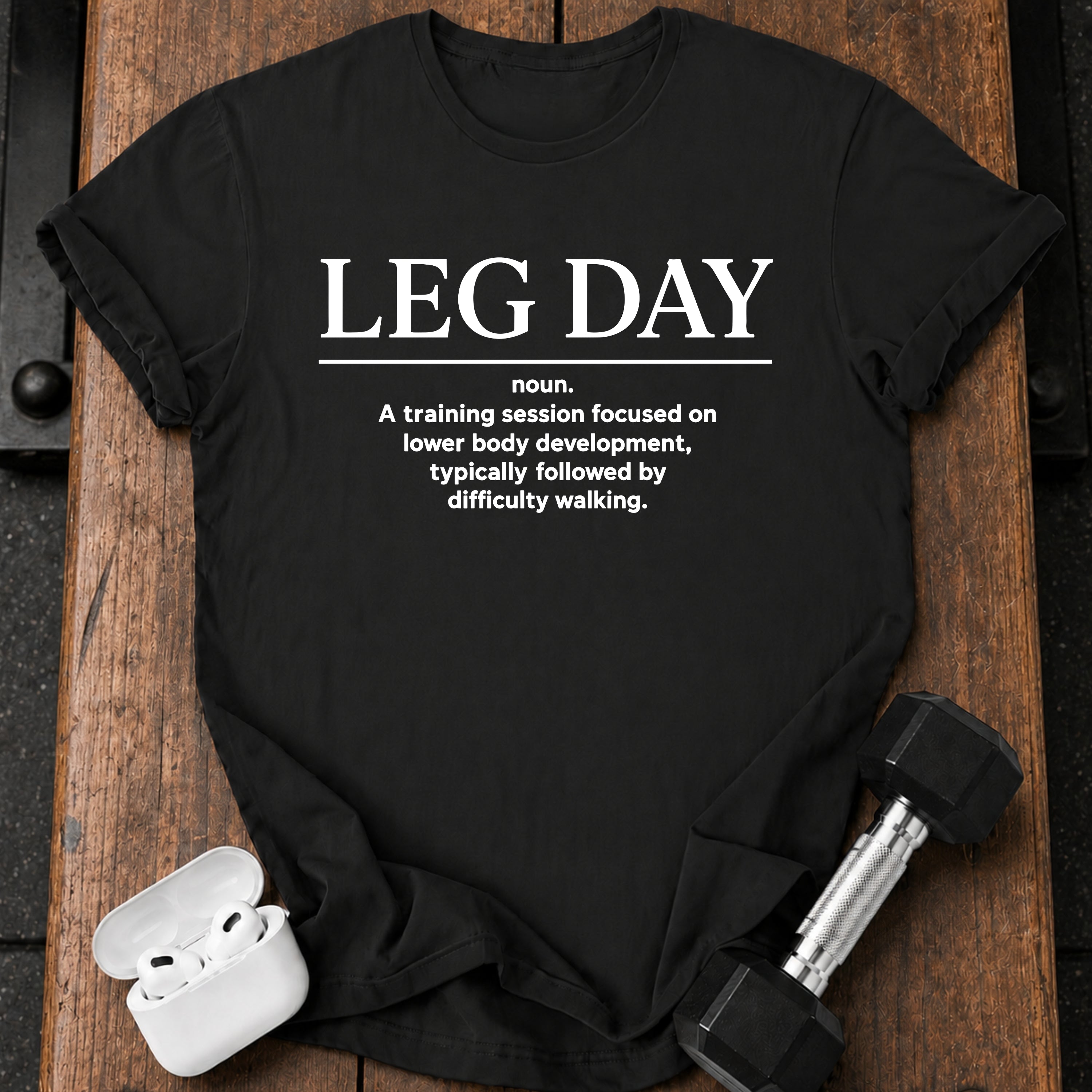 Leg Day Definition T-Shirt