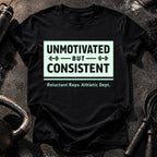 Unmotivated But Consistent T-Shirt