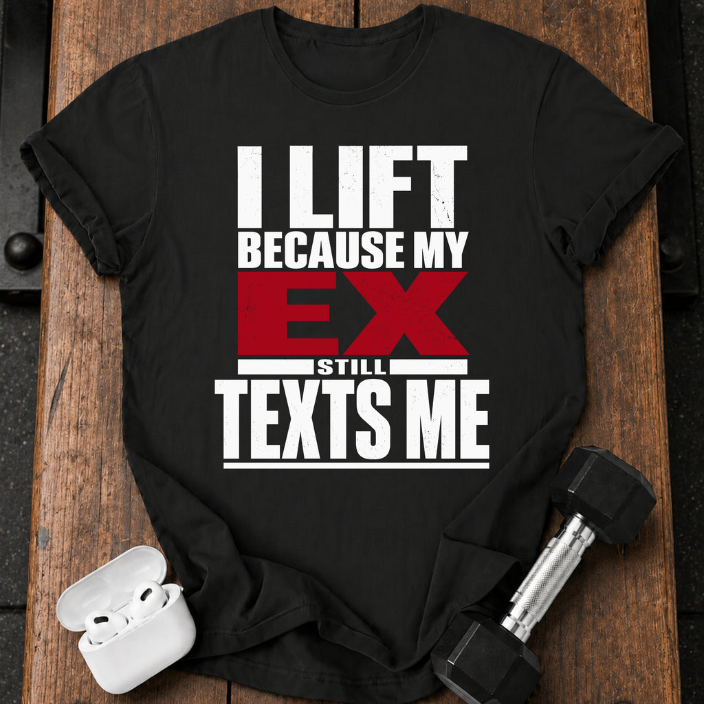 Ex Texts Me T-Shirt