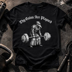 Gains Are Plagued T-Shirt