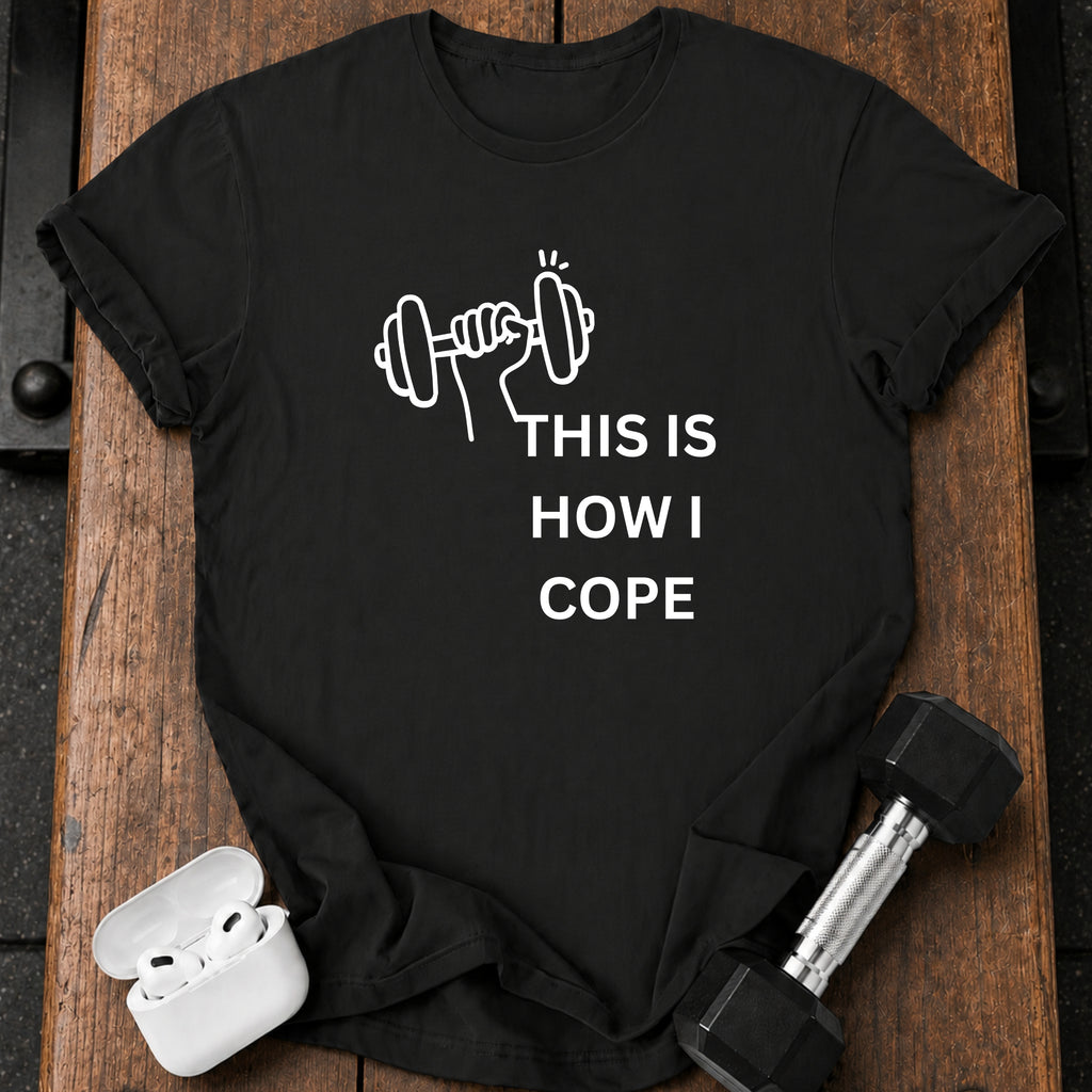 This Is How I Cope T-Shirt