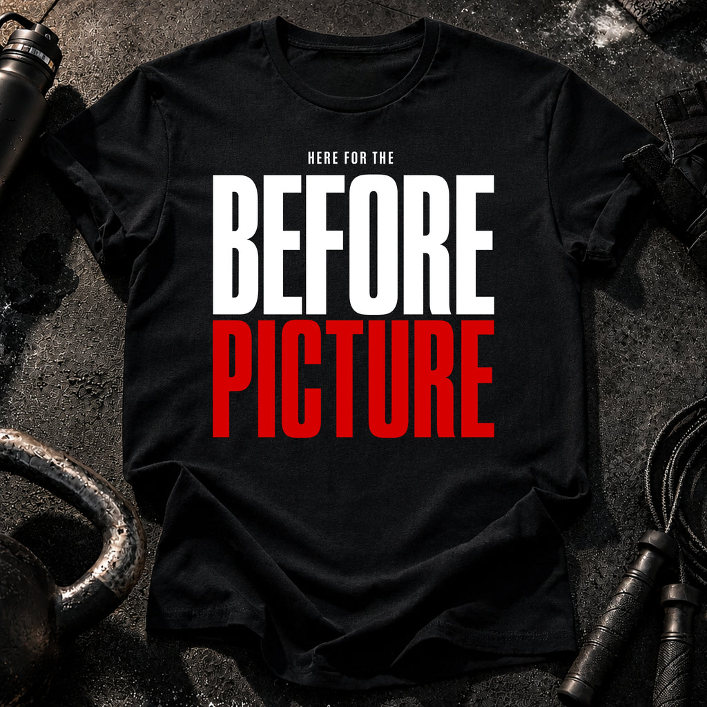 Here For Before T-Shirt