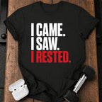 I Came I Rested T-Shirt