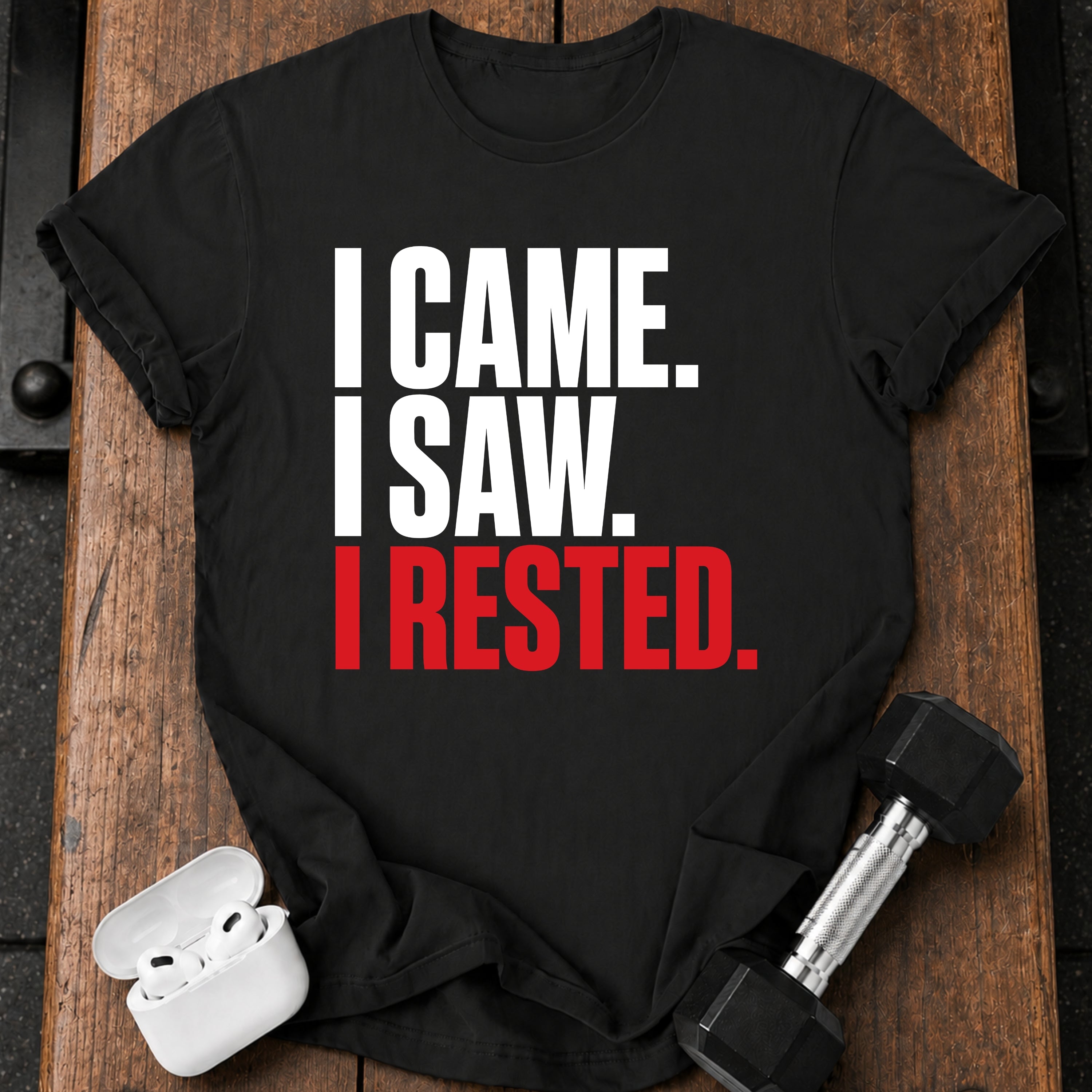 I Came I Rested T-Shirt