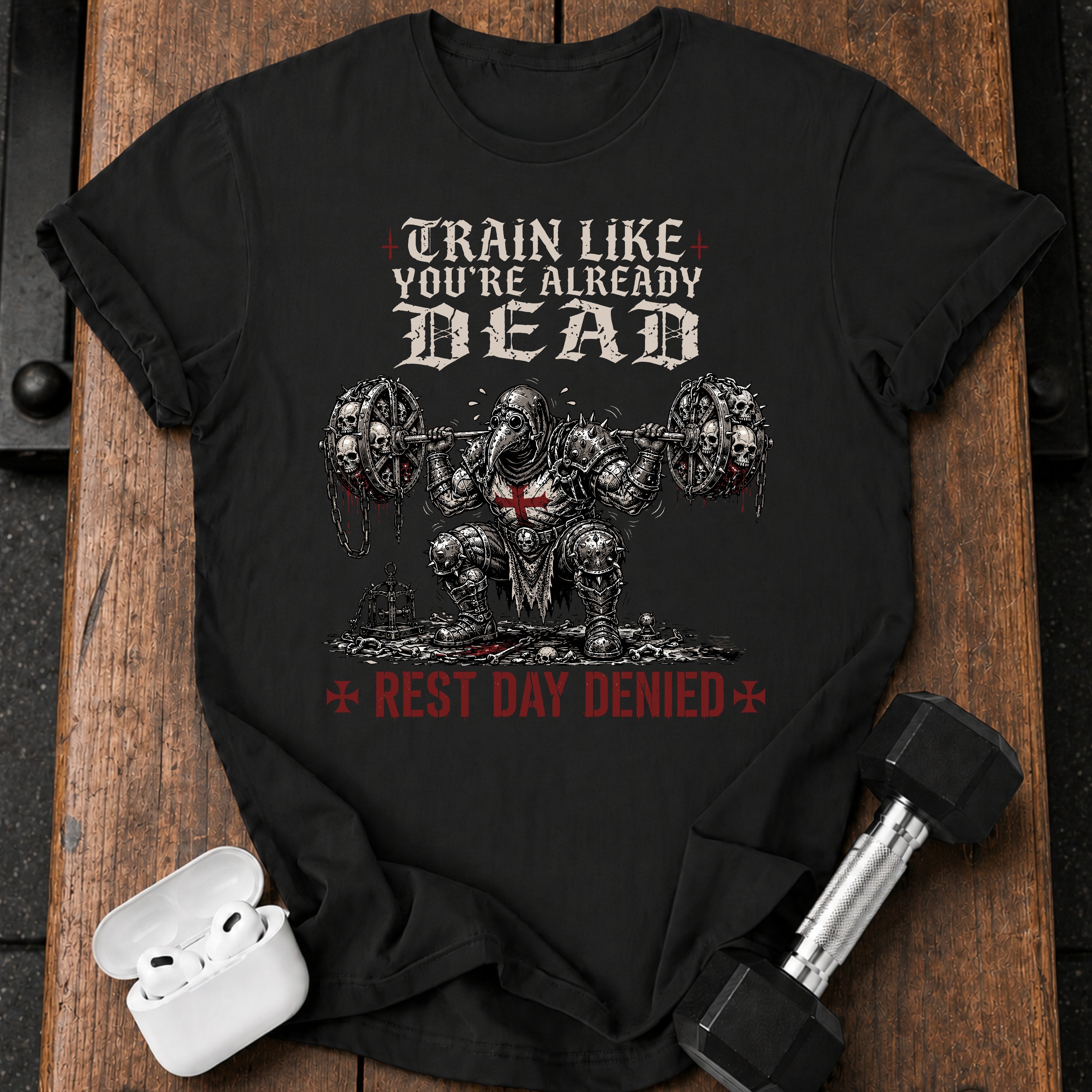 Train Like You're Already Dead T-Shirt