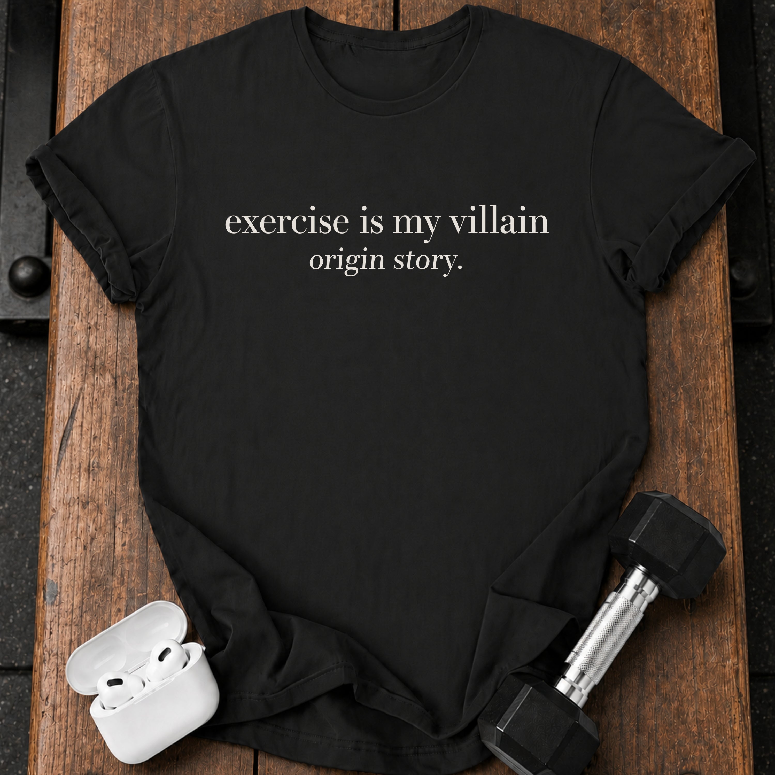 Exercise Is My Villain T-Shirt