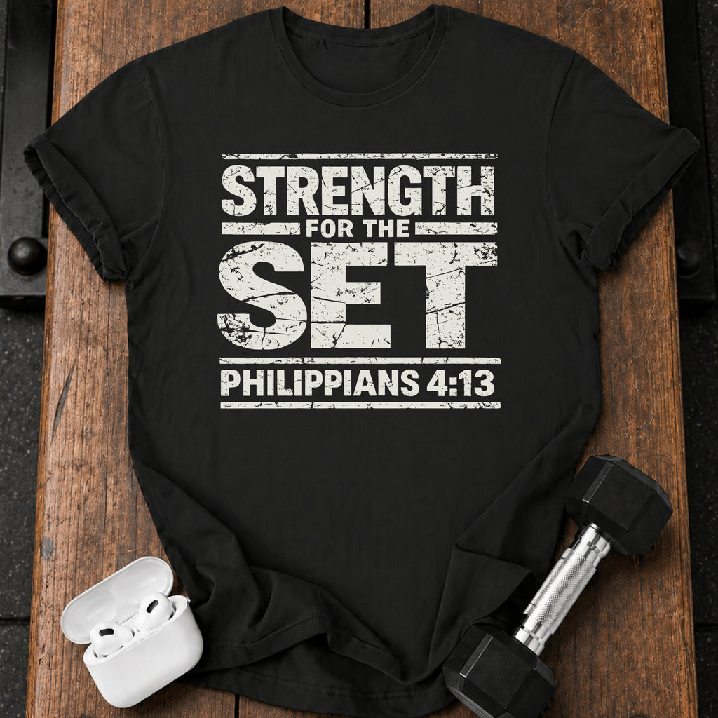 Strength for the Set T-Shirt