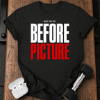 Here For Before T-Shirt