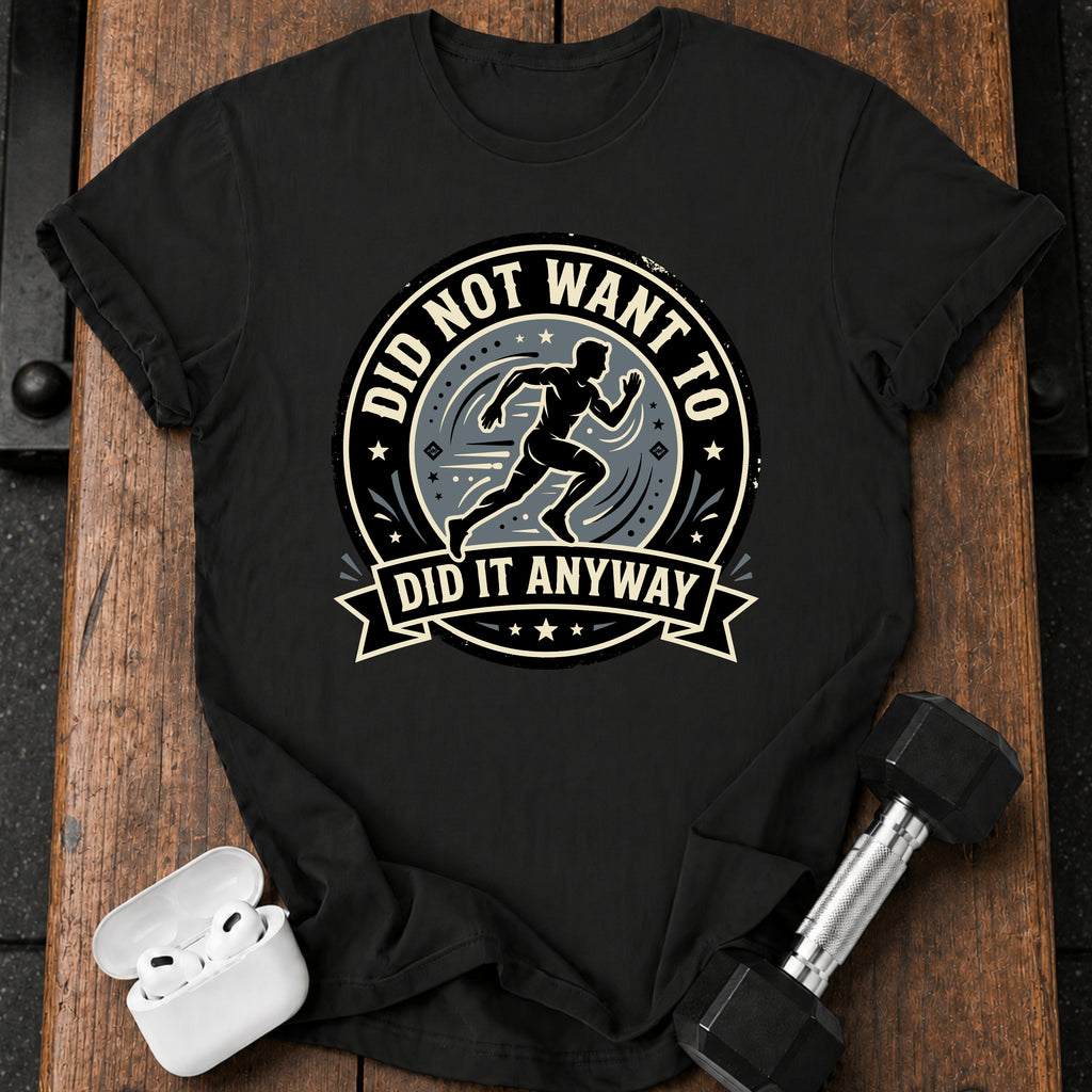 Men's Did Not Want To T-Shirt