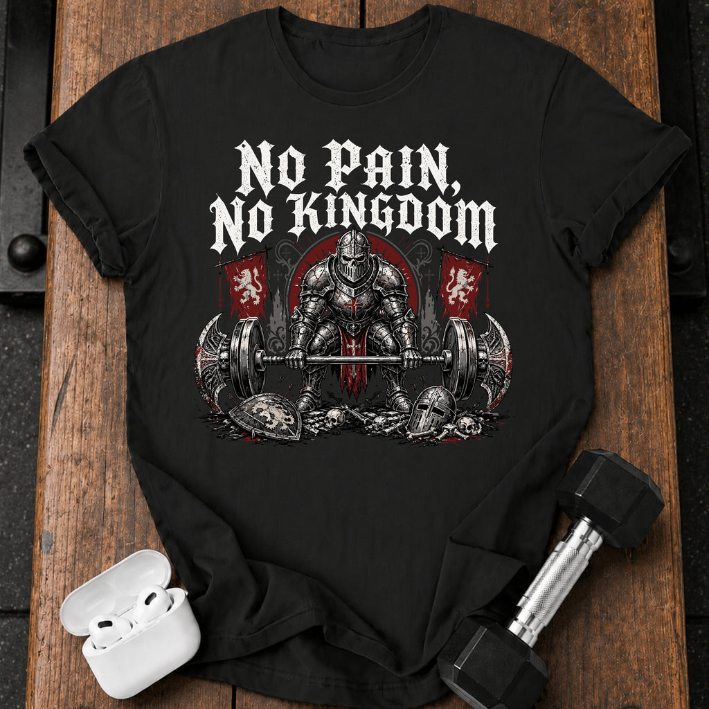 No Pain No Kingdom T-Shirt