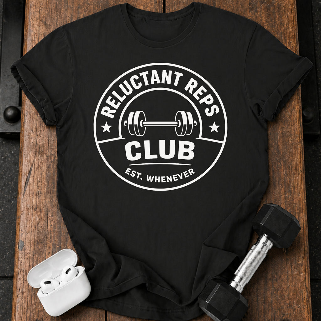 Reluctant Reps Funny T-Shirt