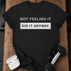 Did It Anyway T-Shirt