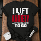 Anxiety Has Somewhere T-Shirt
