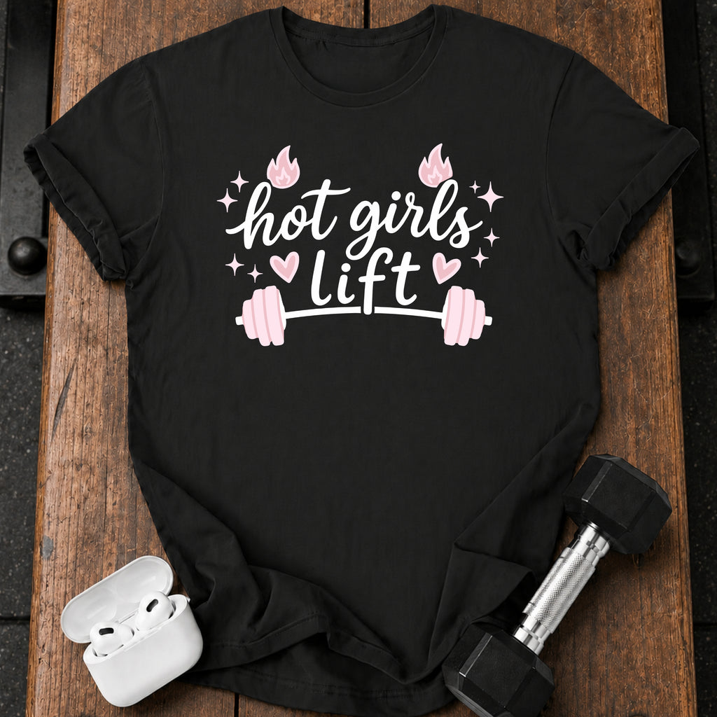 Hot Girls Lift T-Shirt