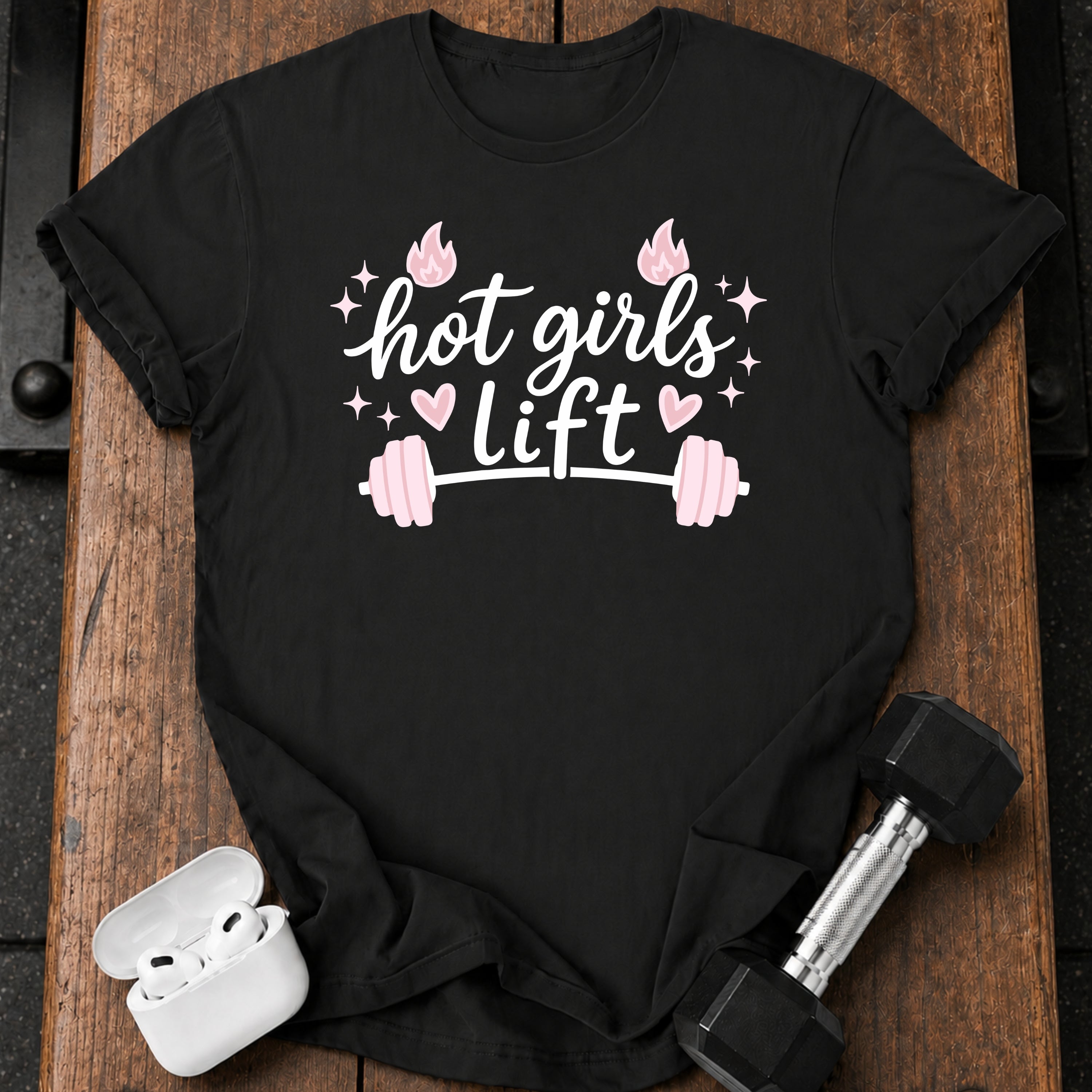 Hot Girls Lift T-Shirt