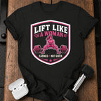 Lift Like A Woman T-Shirt