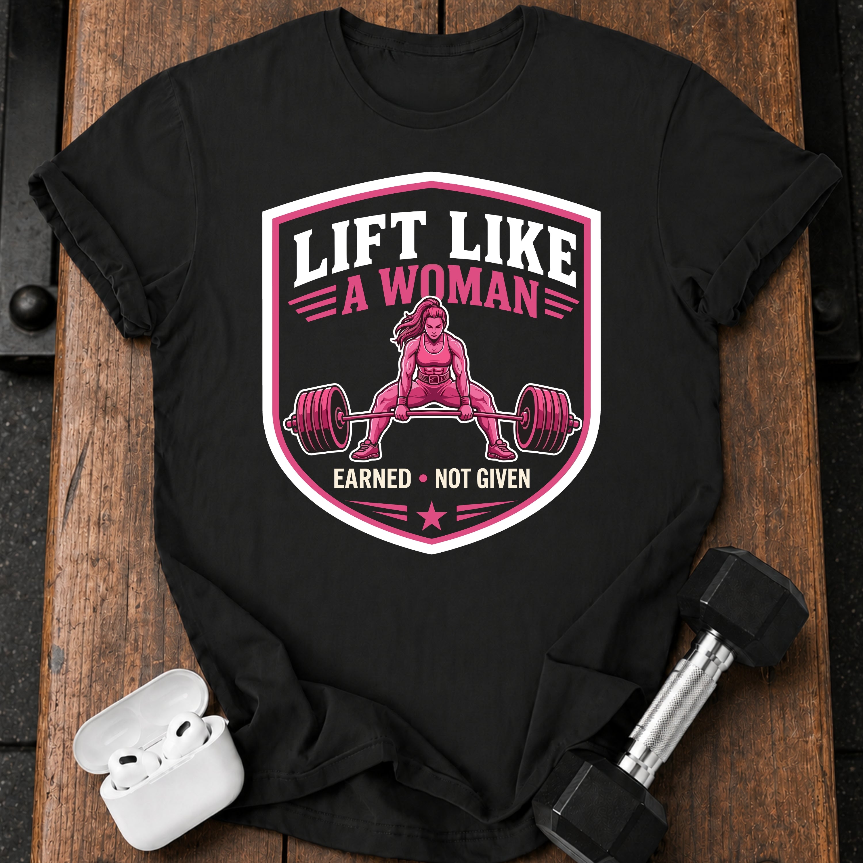 Lift Like A Woman T-Shirt
