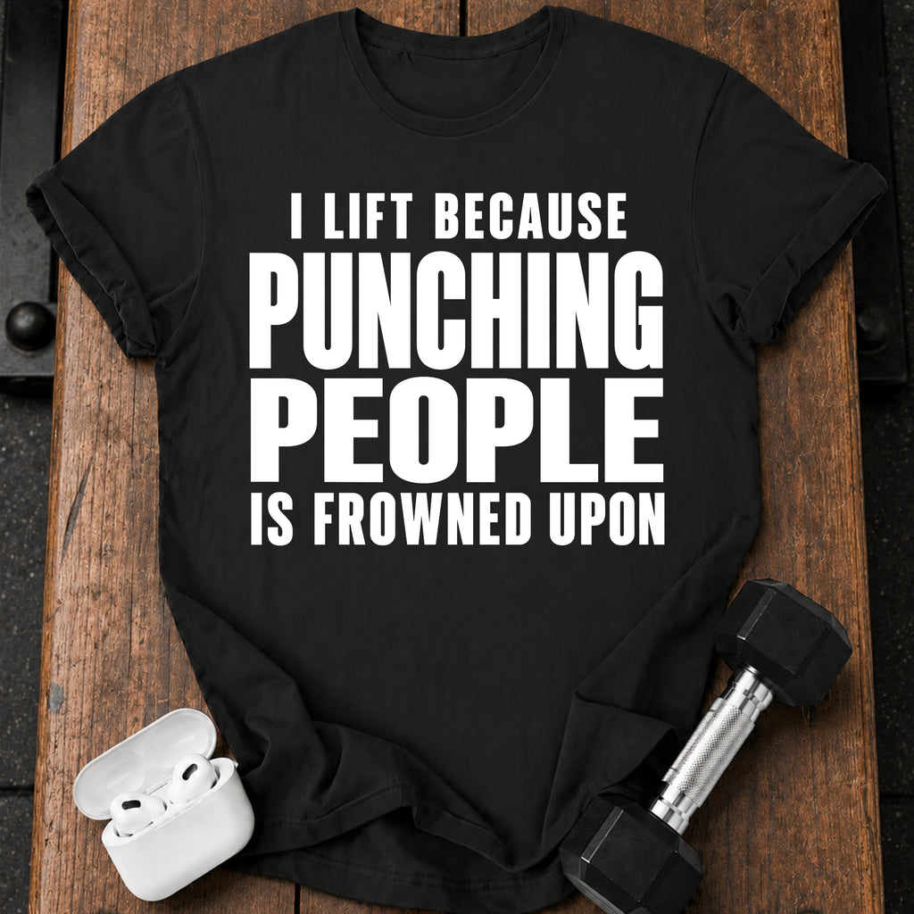 I Lift Because T-Shirt