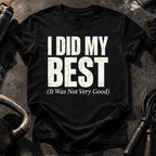 I Did My Best T-Shirt