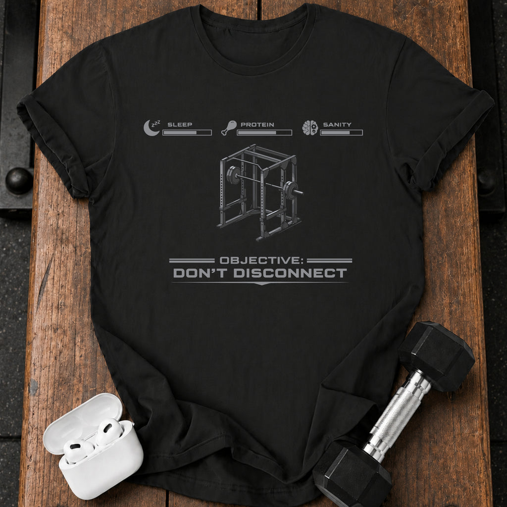 Dont Disconnect Gym T-Shirt