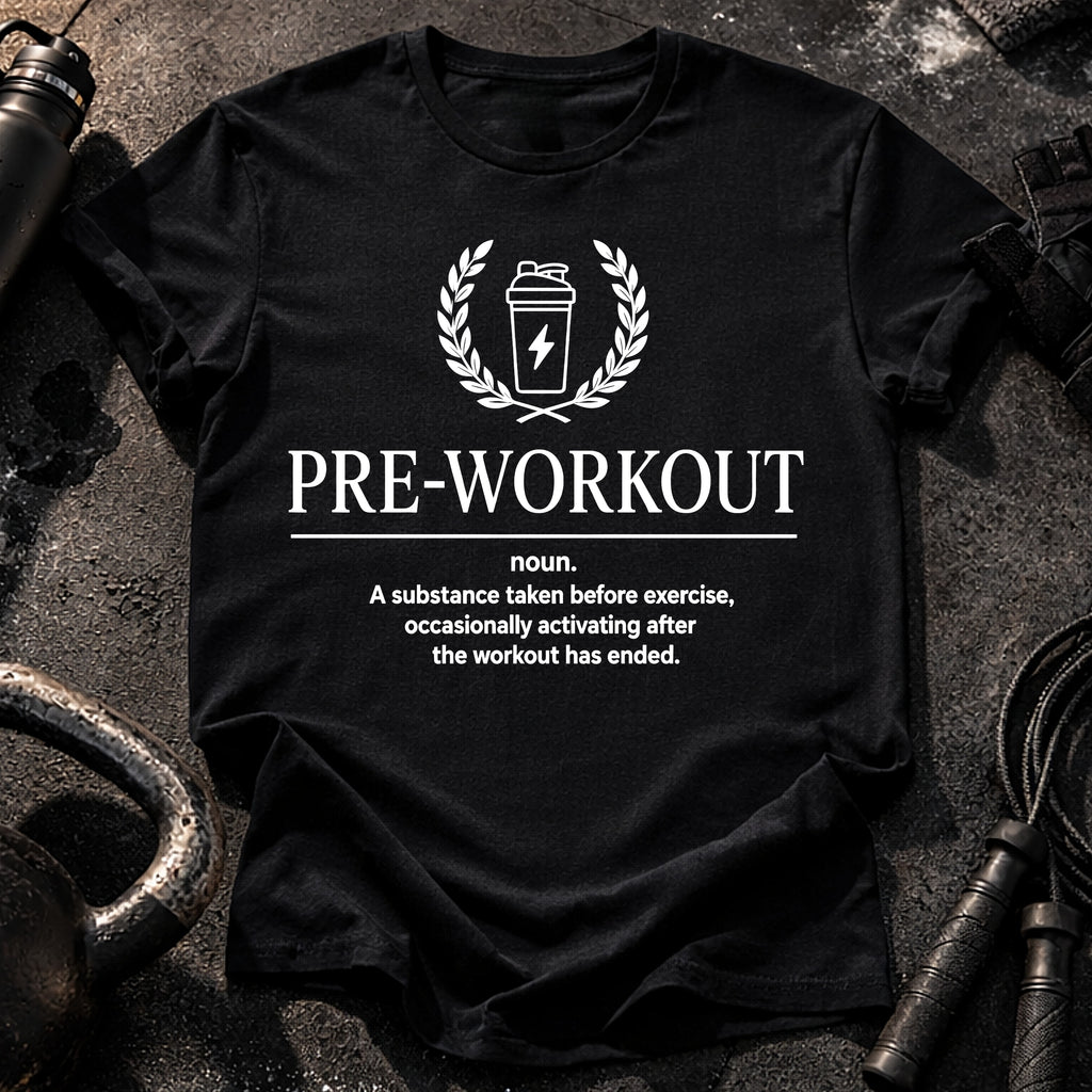 Pre-Workout Definition T-Shirt