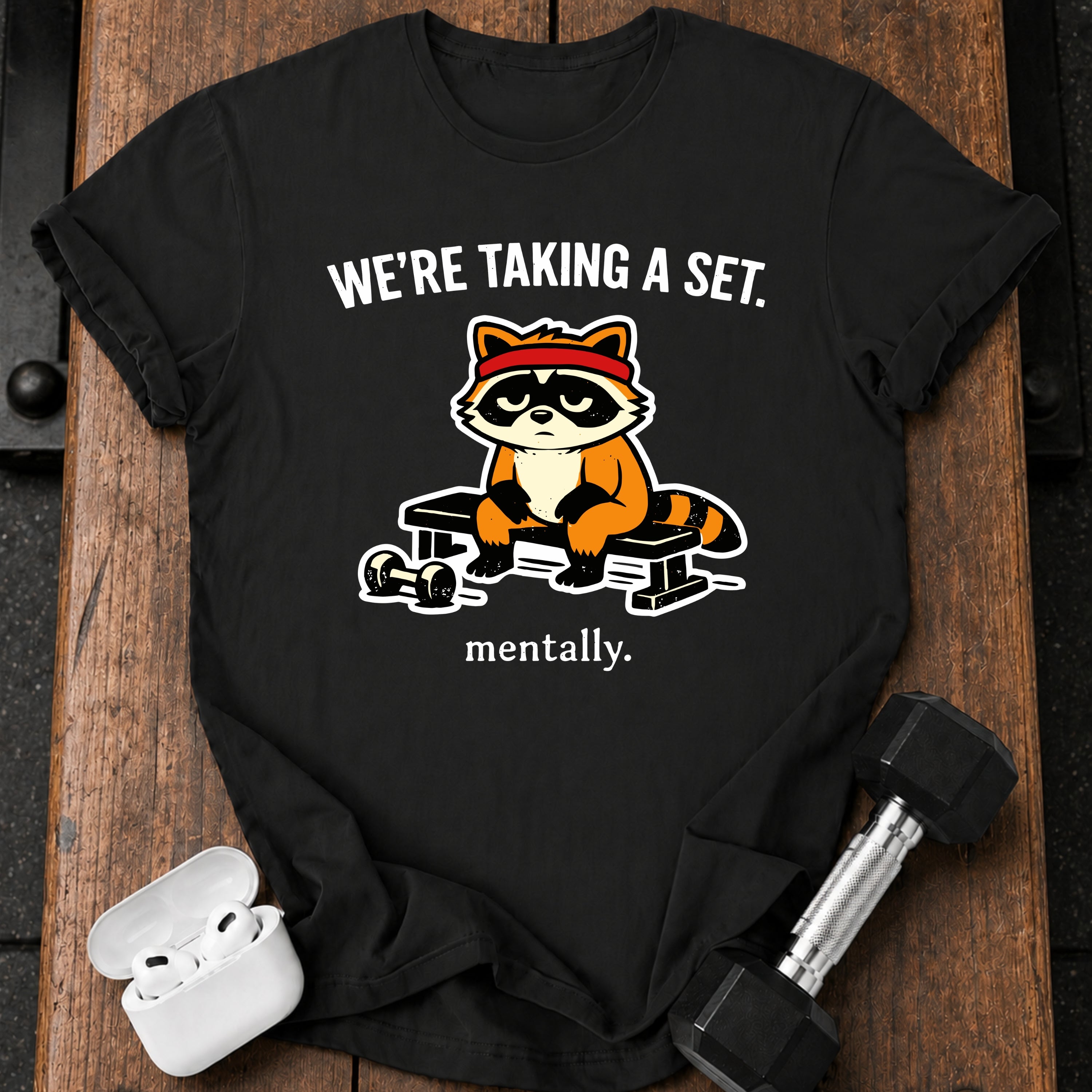 Taking A Set Mentally T-Shirt