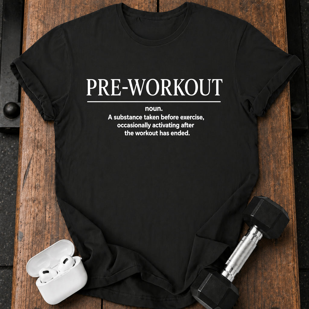 Pre-Workout Definition T-Shirt