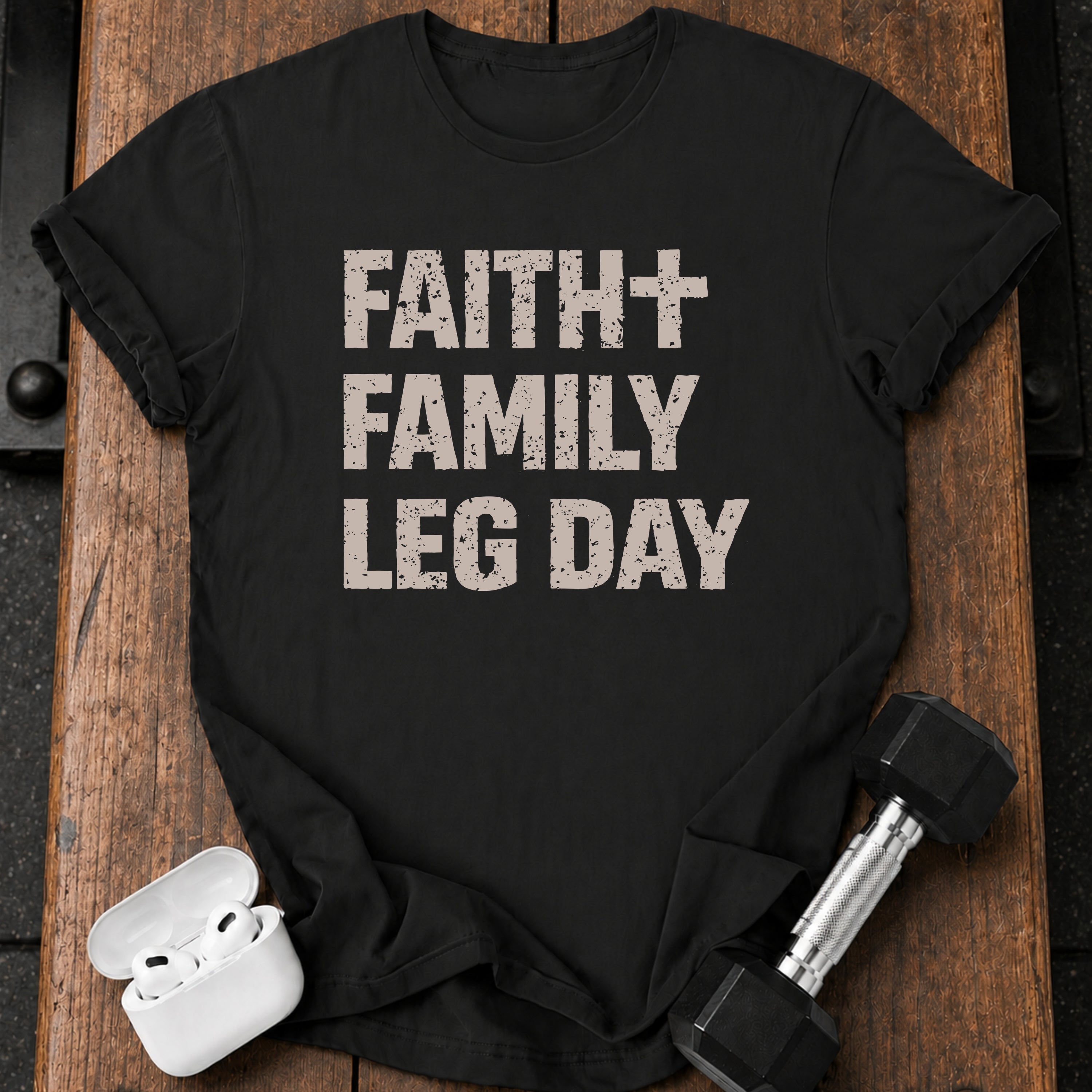 Faith Family Leg Day T-Shirt
