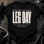 Emotional Support Leg Day T-Shirt