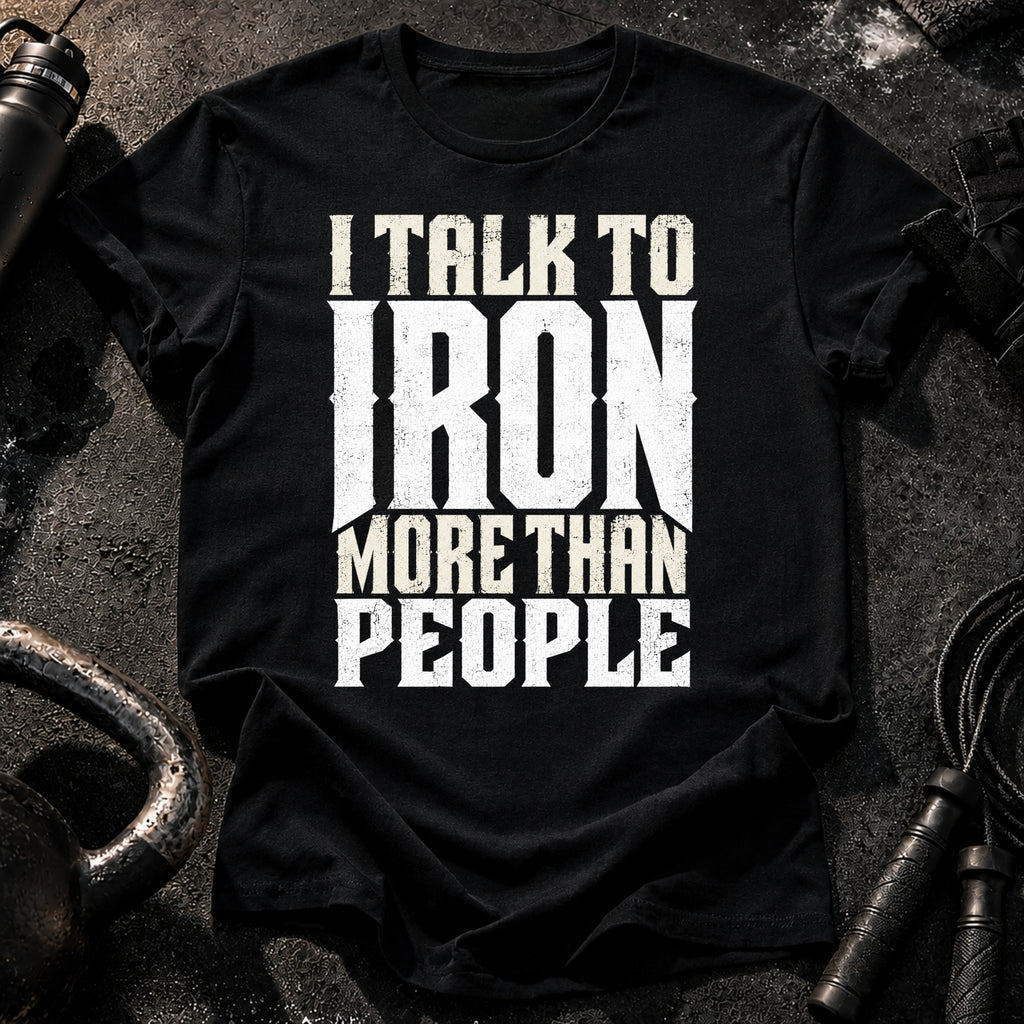 Talk To Iron T-Shirt