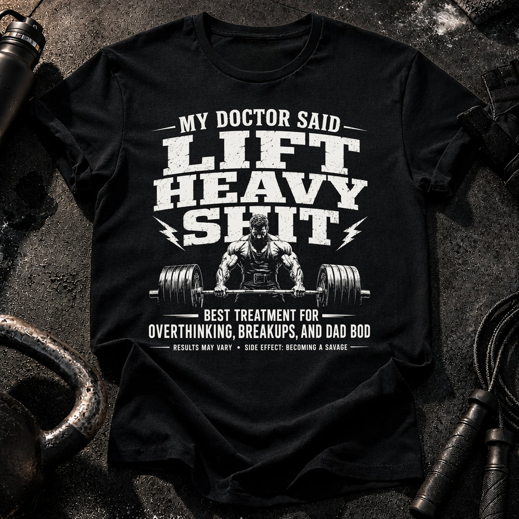 Men's My Doctor Said T-Shirt