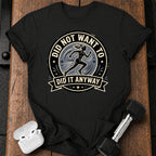 Women's Did Not Want To T-Shirt