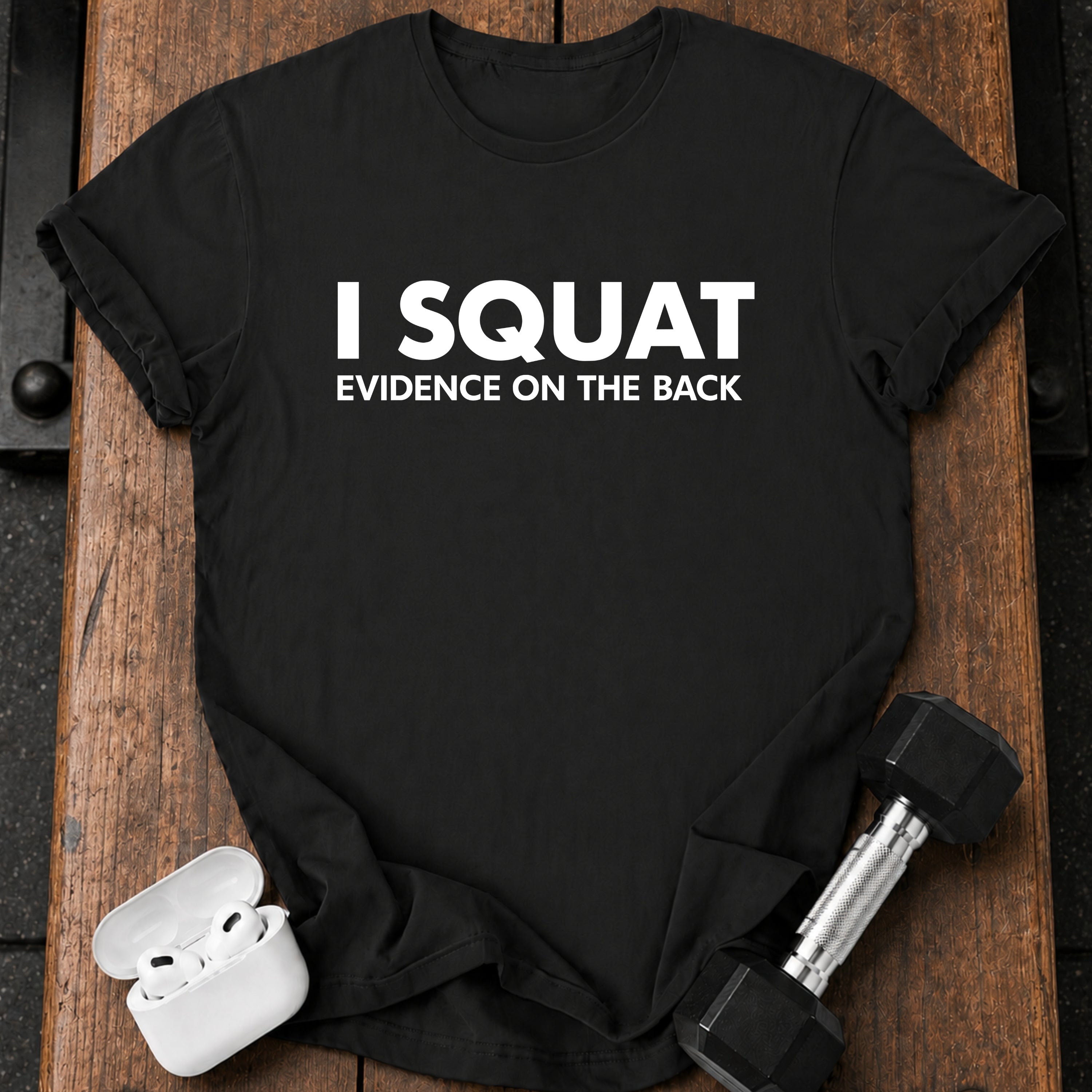 I Squat Funny T-Shirt