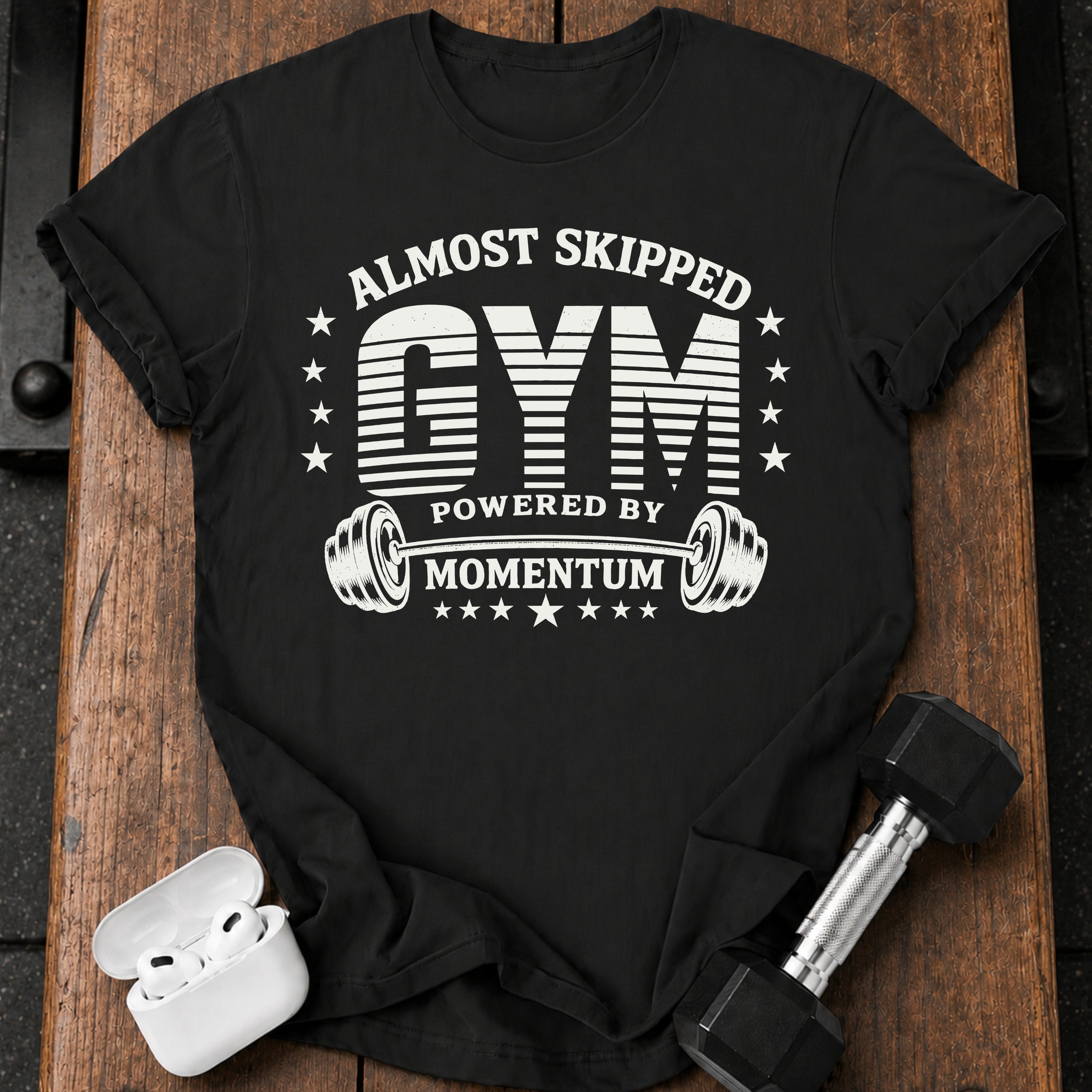 Almost Skipped Gym T-Shirt